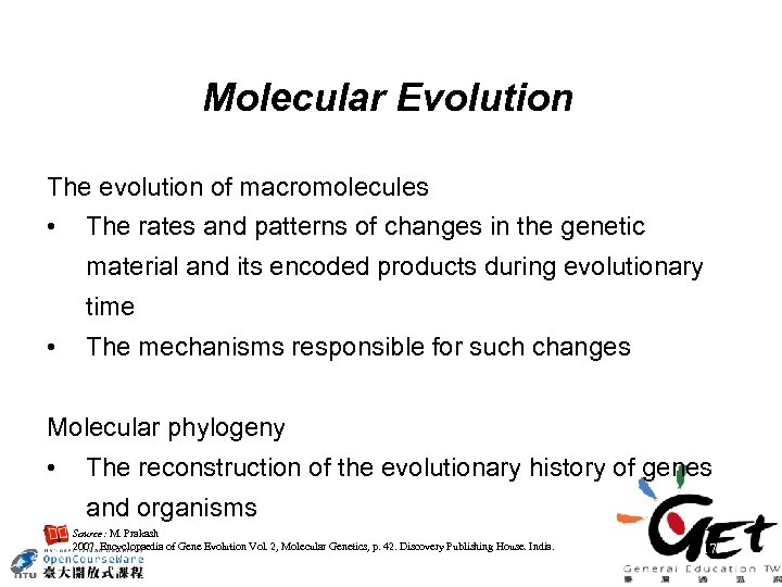 Molecular Evolution The evolution of macromolecules • The rates and patterns of changes in