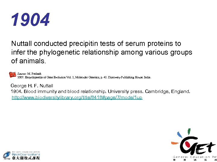 1904 Nuttall conducted precipitin tests of serum proteins to infer the phylogenetic relationship among