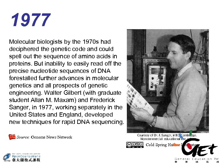 1977 Molecular biologists by the 1970 s had deciphered the genetic code and could