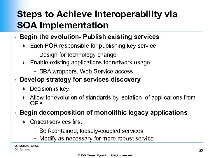 Steps to Achieve Interoperability via SOA Implementation • Begin the evolution- Publish existing services