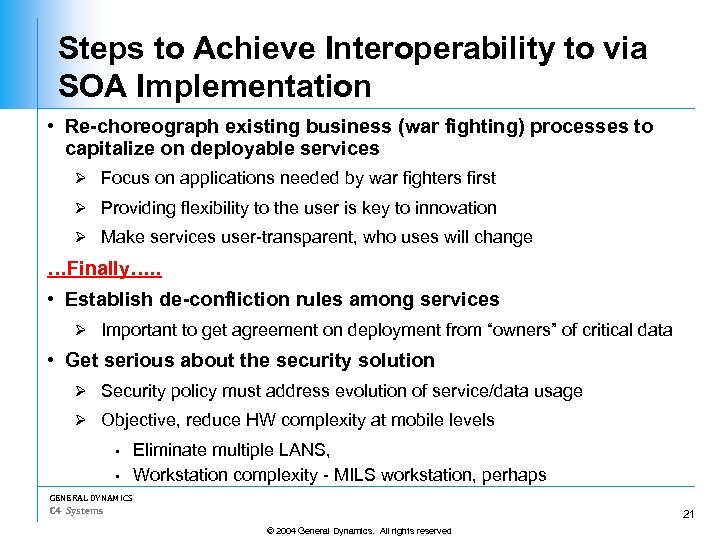 Steps to Achieve Interoperability to via SOA Implementation • Re-choreograph existing business (war fighting)