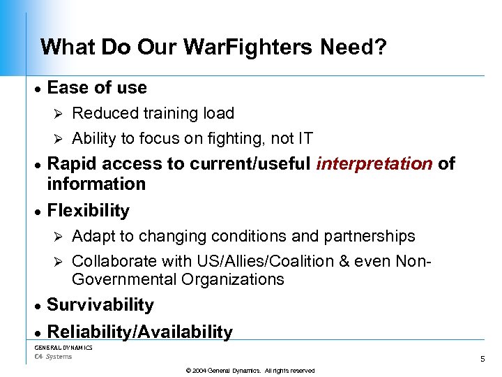 What Do Our War. Fighters Need? · Ease of use Reduced training load Ø