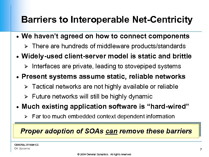 Barriers to Interoperable Net-Centricity · We haven’t agreed on how to connect components Ø