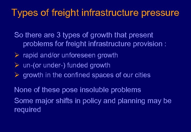 Types of freight infrastructure pressure So there are 3 types of growth that present