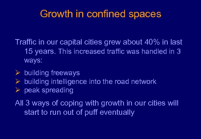 Growth in confined spaces Traffic in our capital cities grew about 40% in last