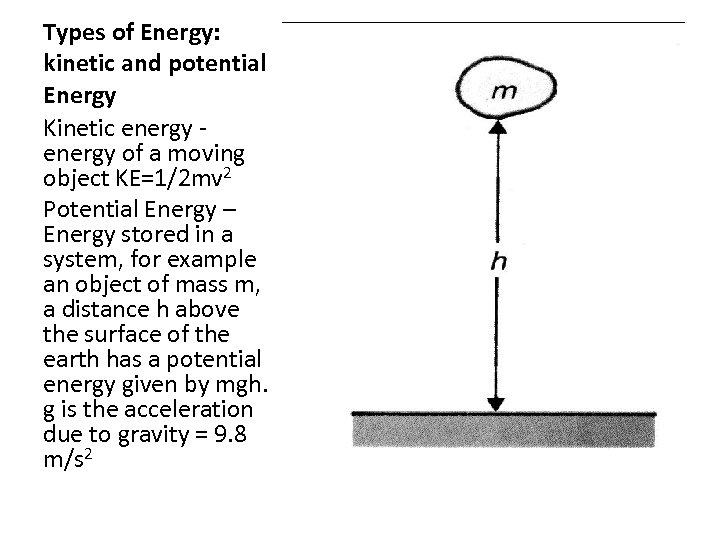 Types of Energy: kinetic and potential Energy Kinetic energy of a moving object KE=1/2