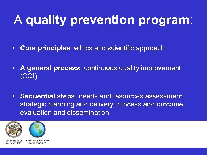 A quality prevention program: • Core principles: ethics and scientific approach. • A general