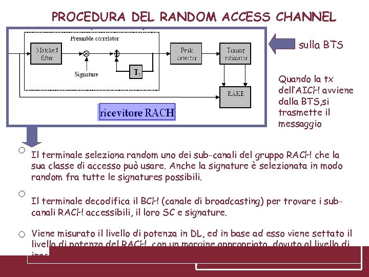 PROCEDURA DEL RANDOM ACCESS CHANNEL sulla BTS Quando la tx dell’AICH avviene dalla BTS,