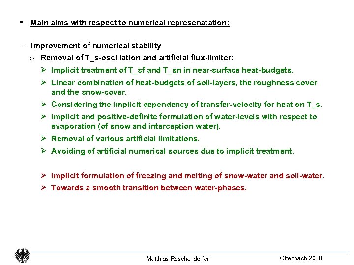 § Main aims with respect to numerical represenatation: ‒ Improvement of numerical stability o