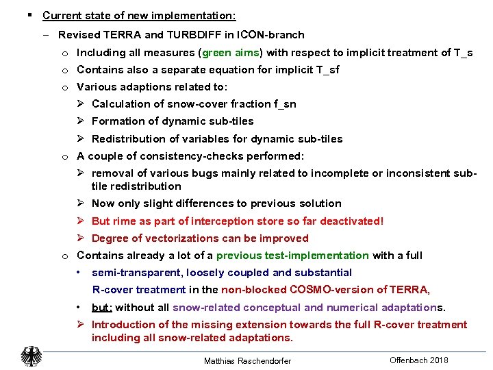 § Current state of new implementation: ‒ Revised TERRA and TURBDIFF in ICON-branch o