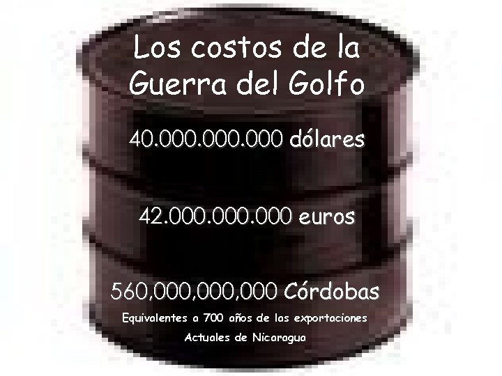 Los costos de la Guerra del Golfo 40. 000 dólares 42. 000 euros 560,