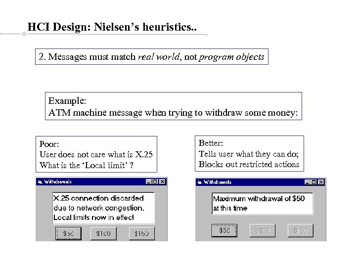 HCI Design: Nielsen’s heuristics. . 2. Messages must match real world, not program objects