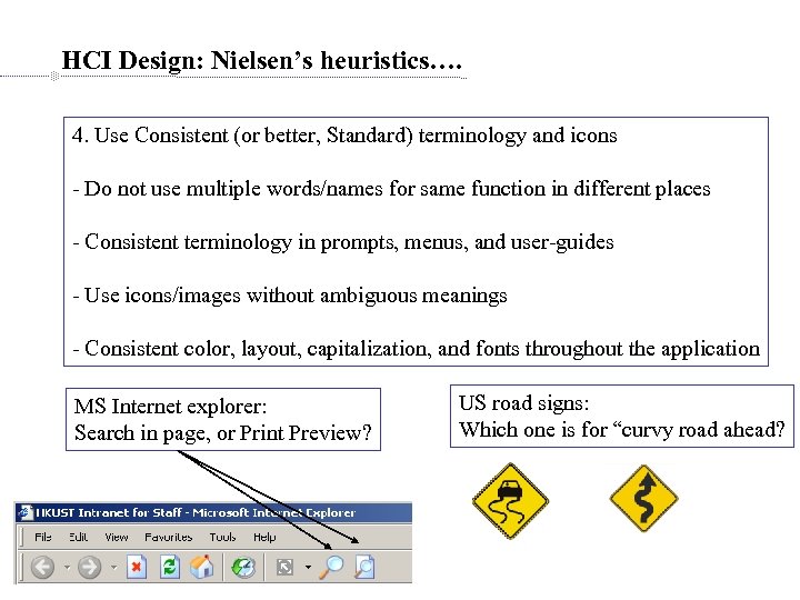 HCI Design: Nielsen’s heuristics…. 4. Use Consistent (or better, Standard) terminology and icons -