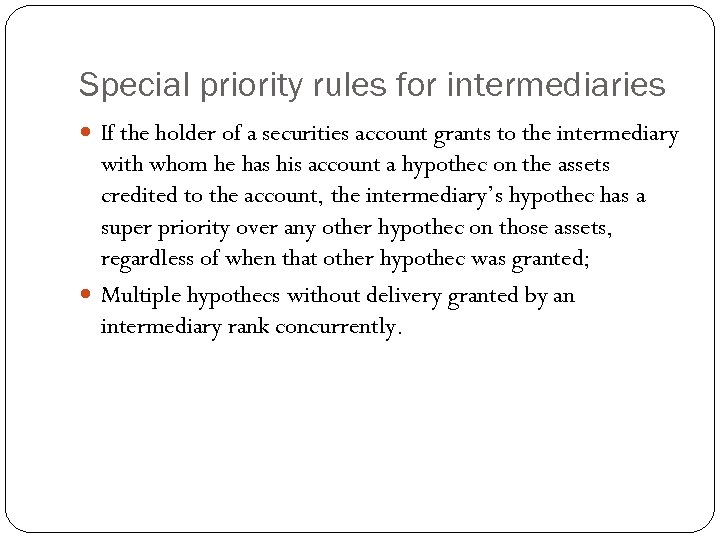 Special priority rules for intermediaries If the holder of a securities account grants to