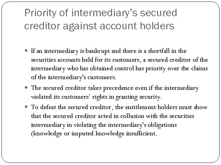 Priority of intermediary’s secured creditor against account holders If an intermediary is bankrupt and