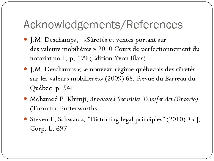 Acknowledgements/References J. M. Deschamps, «Sûretés et ventes portant sur des valeurs mobilières » 2010