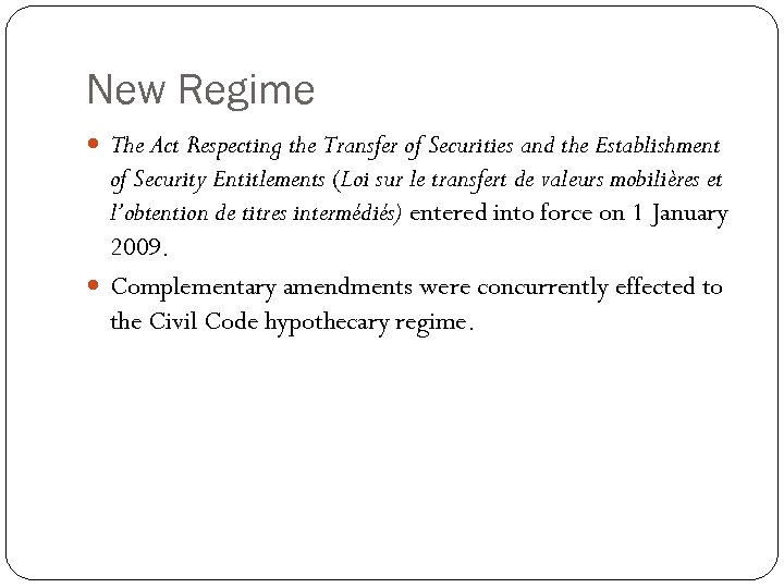 New Regime The Act Respecting the Transfer of Securities and the Establishment of Security