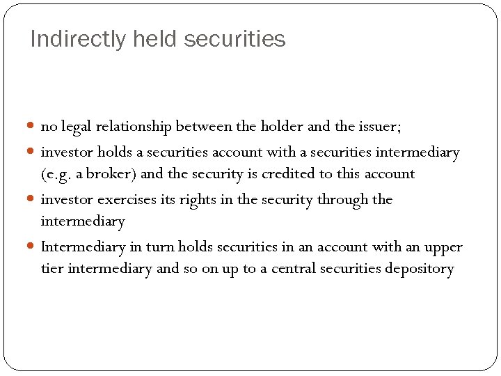 Indirectly held securities no legal relationship between the holder and the issuer; investor holds