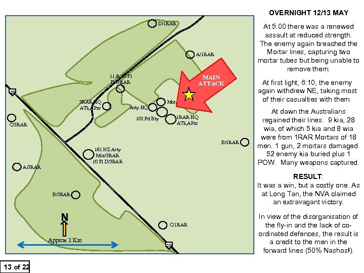 OVERNIGHT 12/13 MAY D/1 RAR 16 C/3 RAR A/3 RAR The enemy recces renewed