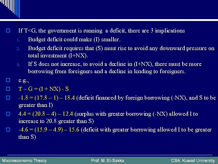 o o o If T<G, the government is running a deficit, there are 3