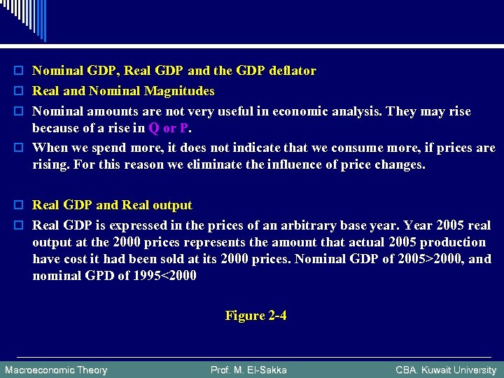 o Nominal GDP, Real GDP and the GDP deflator o Real and Nominal Magnitudes