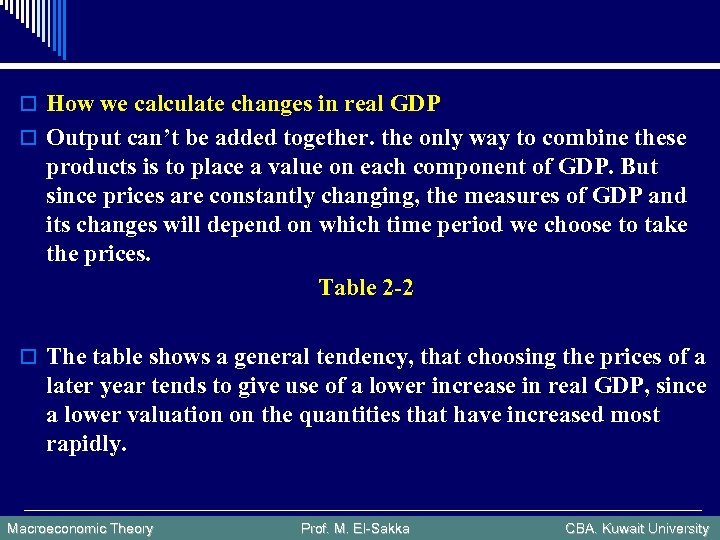 o How we calculate changes in real GDP o Output can’t be added together.