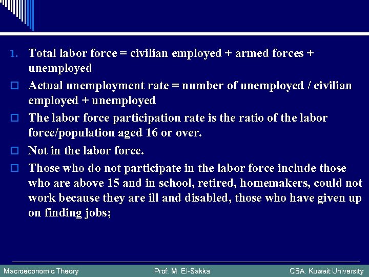 1. Total labor force = civilian employed + armed forces + o o unemployed