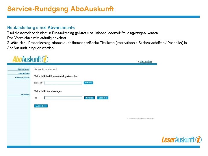 Service-Rundgang Abo. Auskunft Neubestellung eines Abonnements Titel die derzeit noch nicht in Pressekatalog gelistet