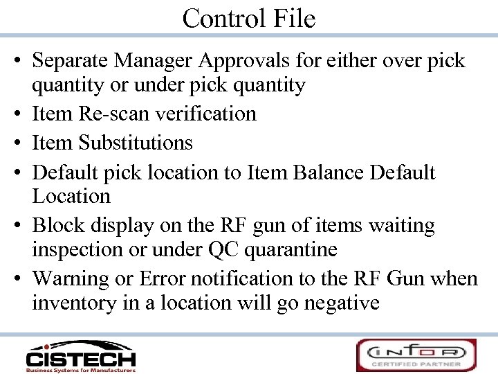 Control File • Separate Manager Approvals for either over pick quantity or under pick