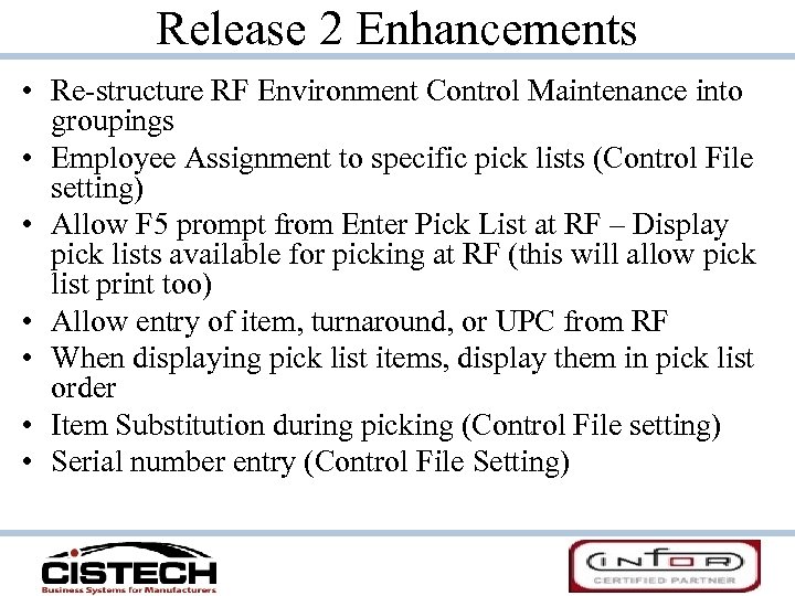 Release 2 Enhancements • Re-structure RF Environment Control Maintenance into groupings • Employee Assignment