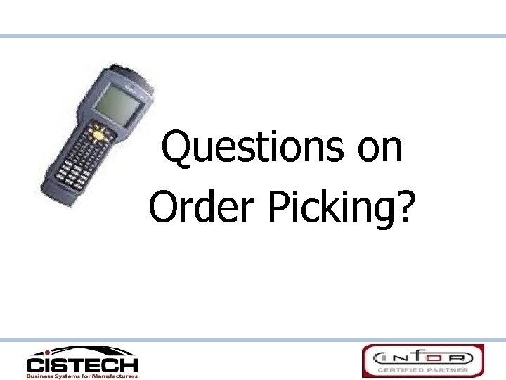 Questions on Order Picking? 