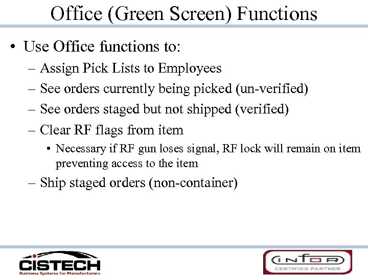 Office (Green Screen) Functions • Use Office functions to: – Assign Pick Lists to