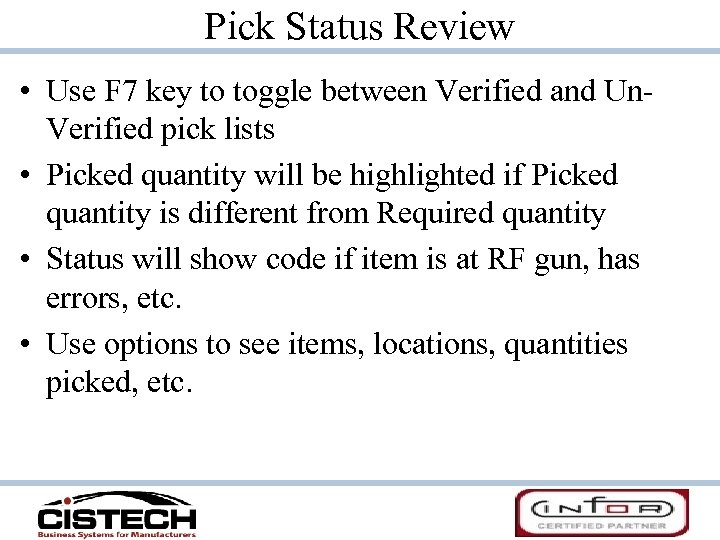 Pick Status Review • Use F 7 key to toggle between Verified and Un.