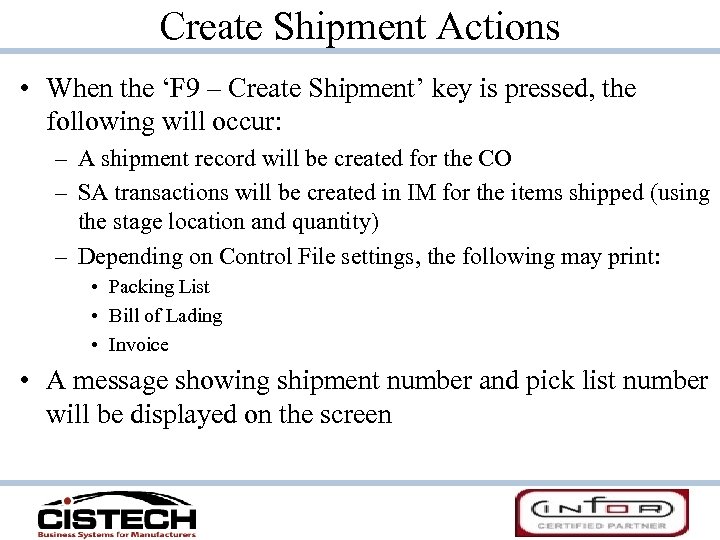 Create Shipment Actions • When the ‘F 9 – Create Shipment’ key is pressed,