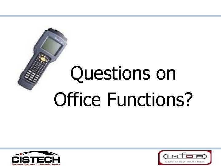 Questions on Office Functions? 