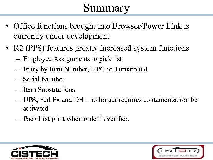 Summary • Office functions brought into Browser/Power Link is currently under development • R