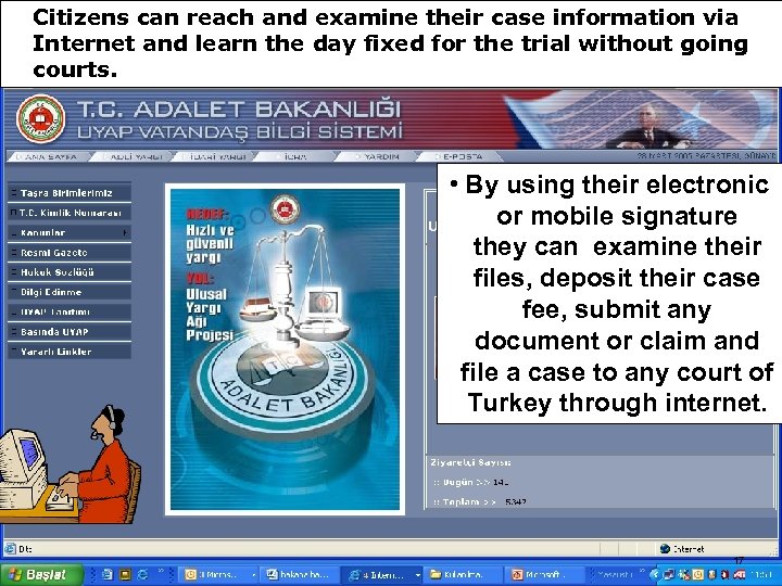 Citizens can reach and examine their case information via Internet and learn the day