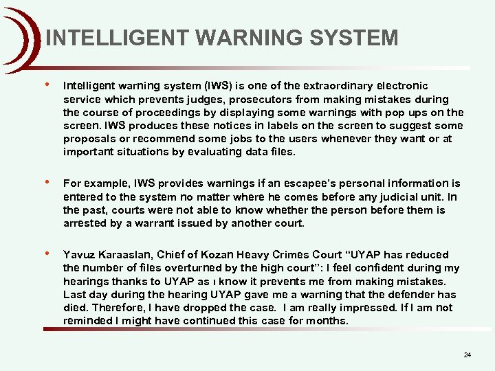 INTELLIGENT WARNING SYSTEM • Intelligent warning system (IWS) is one of the extraordinary electronic