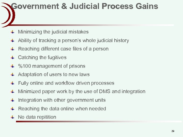 Government & Judicial Process Gains Minimizing the judicial mistakes Ability of tracking a person’s