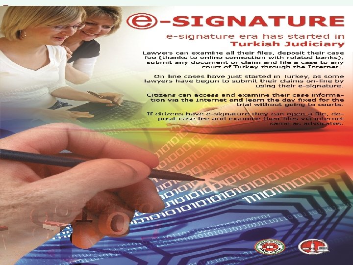 UYAP E-SIGNATURE ü UYAP is prepared for the use of e-signature ü It is