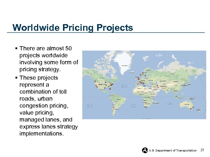 Worldwide Pricing Projects § There almost 50 projects worldwide involving some form of pricing