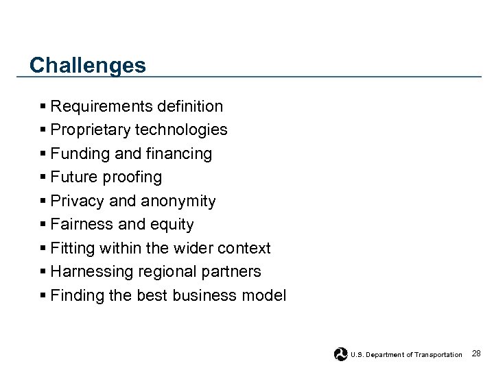 Challenges § Requirements definition § Proprietary technologies § Funding and financing § Future proofing