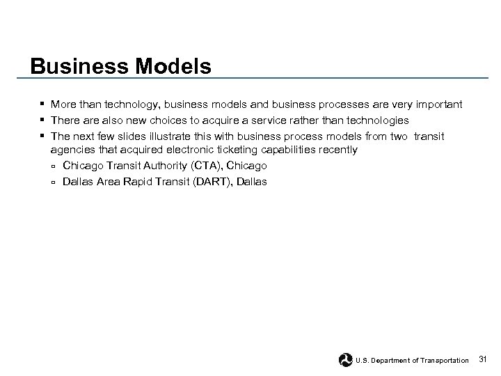 Business Models § More than technology, business models and business processes are very important