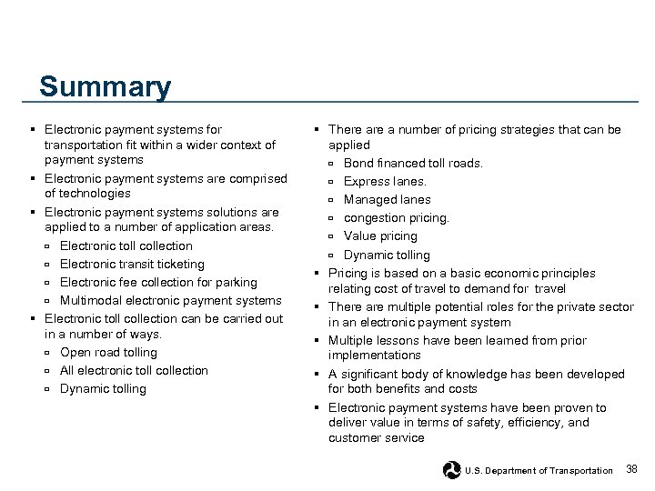 Summary § Electronic payment systems for transportation fit within a wider context of payment