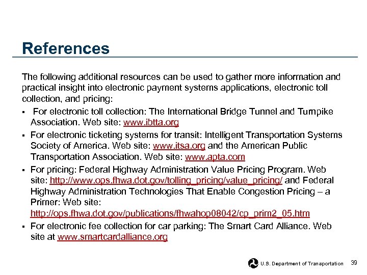References The following additional resources can be used to gather more information and practical