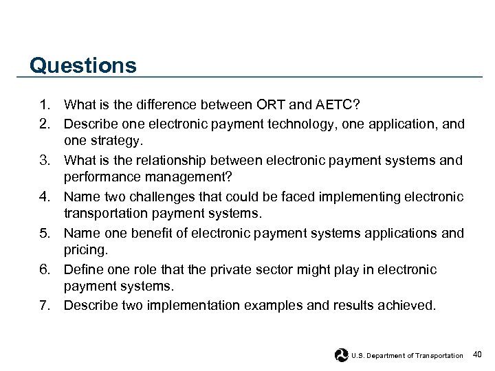 Questions 1. What is the difference between ORT and AETC? 2. Describe one electronic