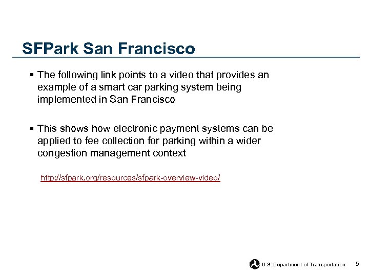 SFPark San Francisco § The following link points to a video that provides an