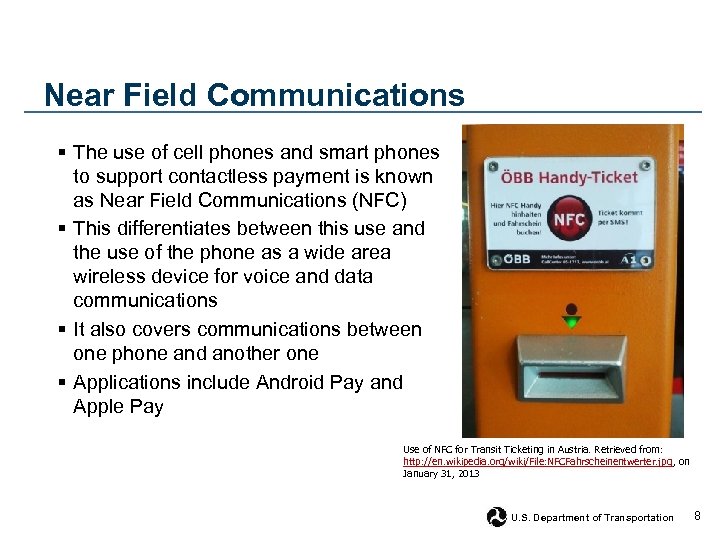 Near Field Communications § The use of cell phones and smart phones to support
