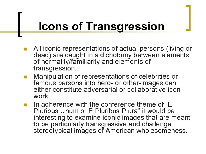 Icons of Transgression n All iconic representations of actual persons (living or dead) are