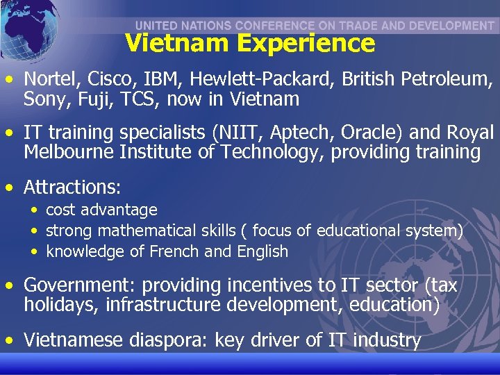 Vietnam Experience • Nortel, Cisco, IBM, Hewlett-Packard, British Petroleum, Sony, Fuji, TCS, now in